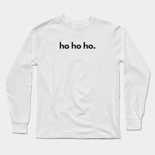 Ho Ho Ho Christmas Long Sleeve T-Shirt